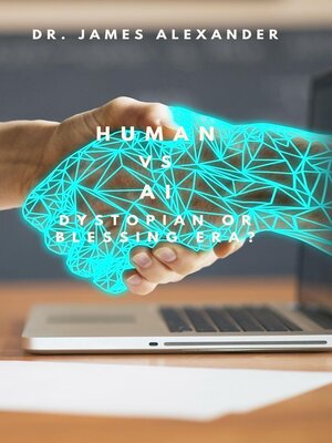 cover image of Human vs AI, Dystopian or Blessing Era?